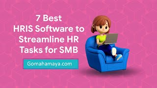 7 Best HRIS Software TO Streamline HR Tasks For SMB