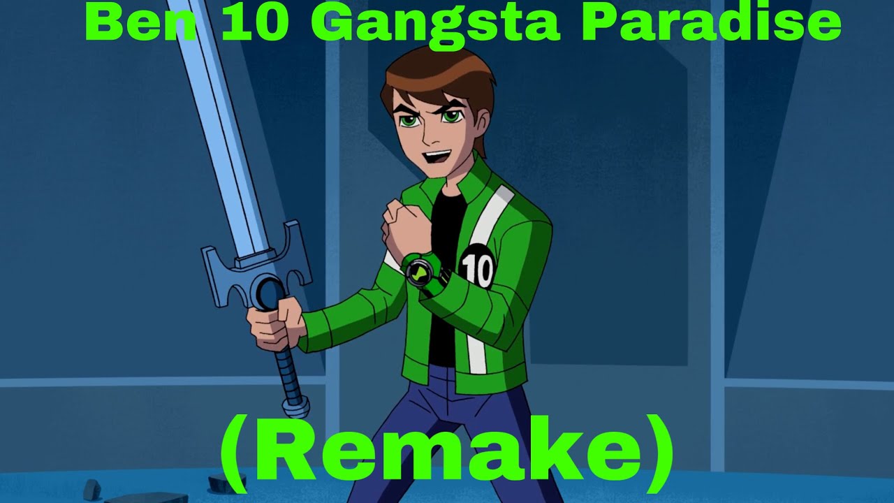 Ben 10 Gangsta Paradise Remake Youtube