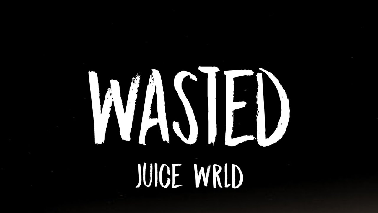 Lyrics wasted juice wrld