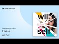 Elaine by Will Self · Audiobook preview