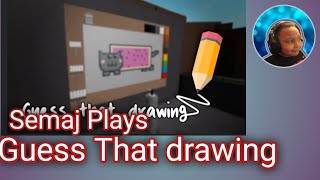 Semaj Plays guess the drawing in Roblox