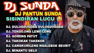 DJ PANTUN SUNDA !! SISINDIRAN LUCU !! DJ SUNDA !! DULUGDUGDAG 