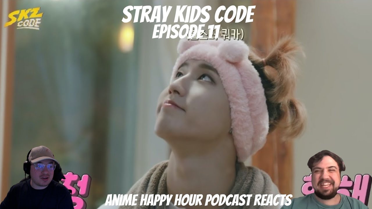 Stray Kids Code Episode 11: Anime Happy Hour Podcast Reacts - YouTube