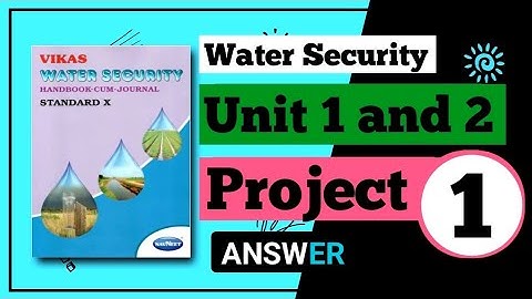 Std 10th | Water Security Book | Unit 1 and 2 | Project 1 | Answer | Solution Buddy