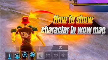 How to show character in wow map | Tpp mode 