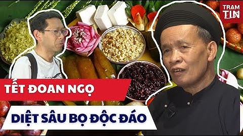 👉 Tết Đoan Ngọ – Ngày “diệt sâu bọ” độc đáo của người Việt khiến du khách trầm trồ!