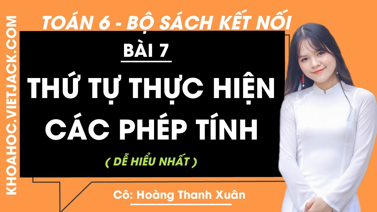 Toán lớp 6 - Bài 7 - Thứ tự thực hiện các phép tính -... - youtube