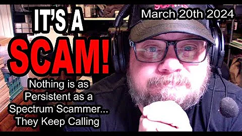 IT'S A SCAM! SPECTRUM SCAM!! Nothing is as Persistent as a Spectrum Scammer, They Keep Calling!! HA!