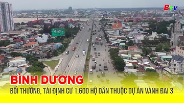 Bình Dương: bồi thường, tái định cư 1.600 hộ dân thuộc dự án vành đai 3