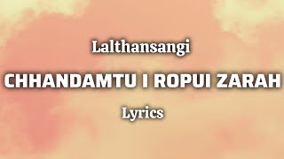 Lalthansangi - Chhandamtu I Ropui Zarah Lyrics I Mangan A Hnen Thlen La, Anin A Lo Tanpui Zel...