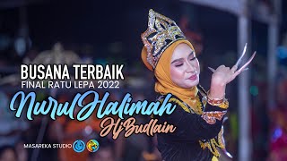 Nurul Halimah Hj Budlain  Busana Terbaik Ratu Lepa 2022