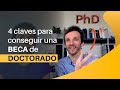 4 claves para conseguir una beca de doctorado