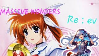 [Re : ev]魔法少女リリカルなのはStrikerS 2op MASSIVE WONDERS(4K TV SIZE)