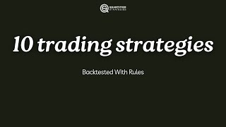 10 Trading Strategies (Backtested)