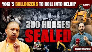 Yogi Adityanaths Bulldozers To Roll Into Delhi? 300 Houses Sealed | Aali Gaon | Delhi Demolition