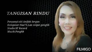 TANGISAN RINDU-SITI ANIFAH SERGAN