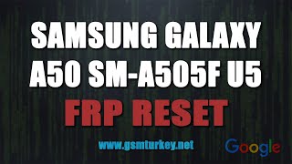 Samsung Galaxy A50 SM-A505F U5 Frp Reset