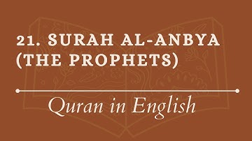 English Quran: 21. Surah Al-Anbya (The Prophets): English translation