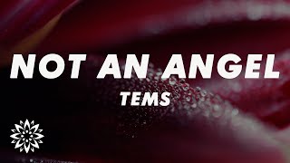 Tems - Not An Angel (Lyrics)