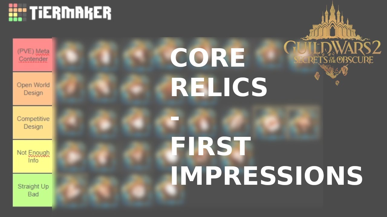 Guild Wars 2: SotO - Core Relics, First Impression Tier List - YouTube