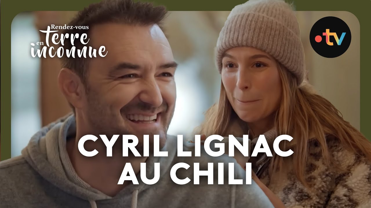 Cyril Lignac s'envole pour son rendez-vous en terre inconnue au Chili : à voir sur france.tv