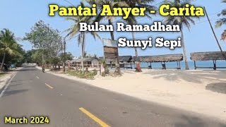 Menyusuri Kawasan Wisata Pantai Anyer - Carita Di Bulan Ramadhan | March 2024