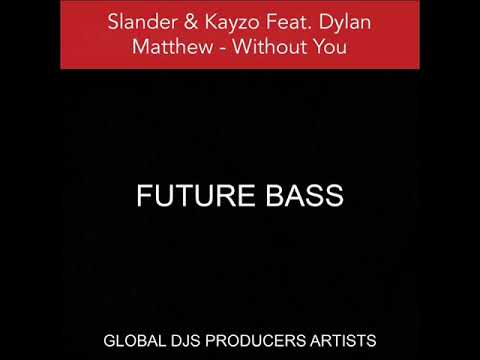 Slander & Kayzo Feat. Dylan Matthew - Without You