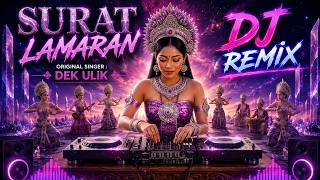 SURAT LAMARAN - DEK ULIK VERSI DJ REMIX || DJ BALI TERBARU 2025 || KUMPULAN LAGU BALI