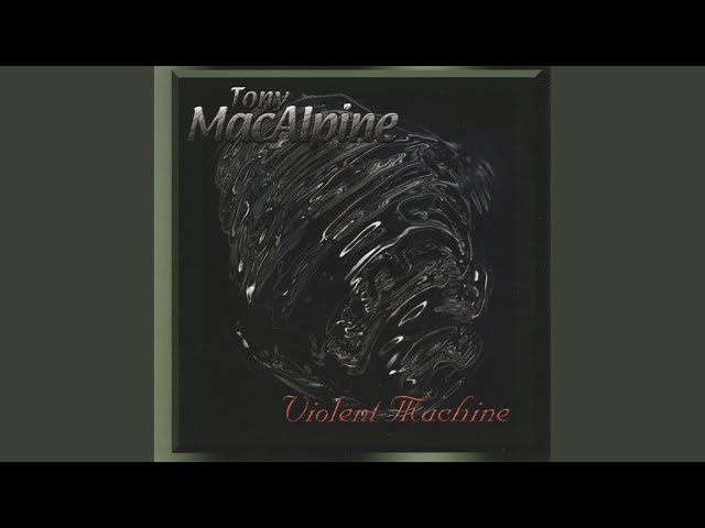 Tony MacAlpine - Violent Machine