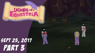 Legends Of Equestria Sept 25, 2017