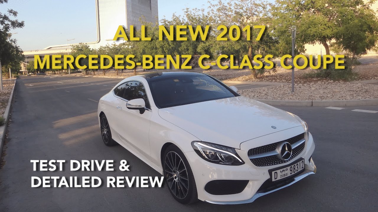 All New 17 Mercedes Benz C Class Coupe Test Drive Detailed Review Youtube All New 17 Mercedes Benz C Class Coupe Test Drive Detailed Review Youtube