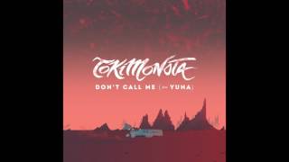 Video thumbnail of "TOKiMONSTA - "Don't Call Me" (feat. Yuna)"