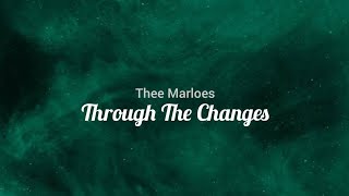 Thee Marloes-Through The Changes (Karaoke)