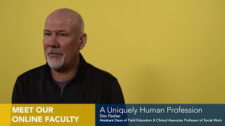 Social Work is a Uniquely Human Profession | Meet Our Online Faculty