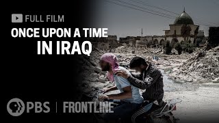 Once Upon a Time in Iraq (full film) | FRONTLINE
