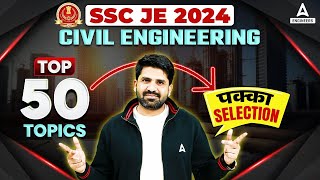 SSC JE 2024 | Civil TOP 50 Topics🔥 | SSC JE Civil Engineering Preparation Strategy