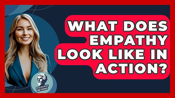 What Does Empathy Look Like In Action? - Philosophy Beyond