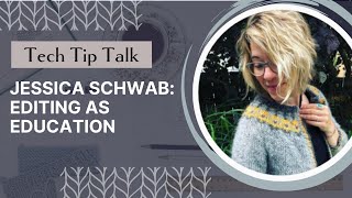 Tech Tip Talk (E21) with Jessica Schwab: Editing as education