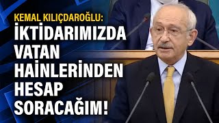 Kılıçdaroğlu: Erdoğanın Bu Sözünü Tutacağım. İktidarımızda Vatan Hainlerinden Hesap Soracağım