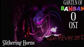 Garten of banban 0 ost slithering Horns but reversed