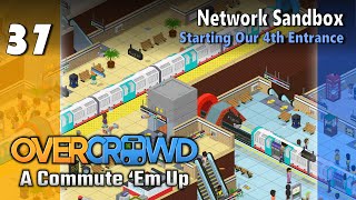 Starting Our 4th Entrance | Overcrowd: A Commute 'Em Up: Network Sandbox #37