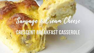 Sausage & Cream Cheese Crescent Breakfast Casserole