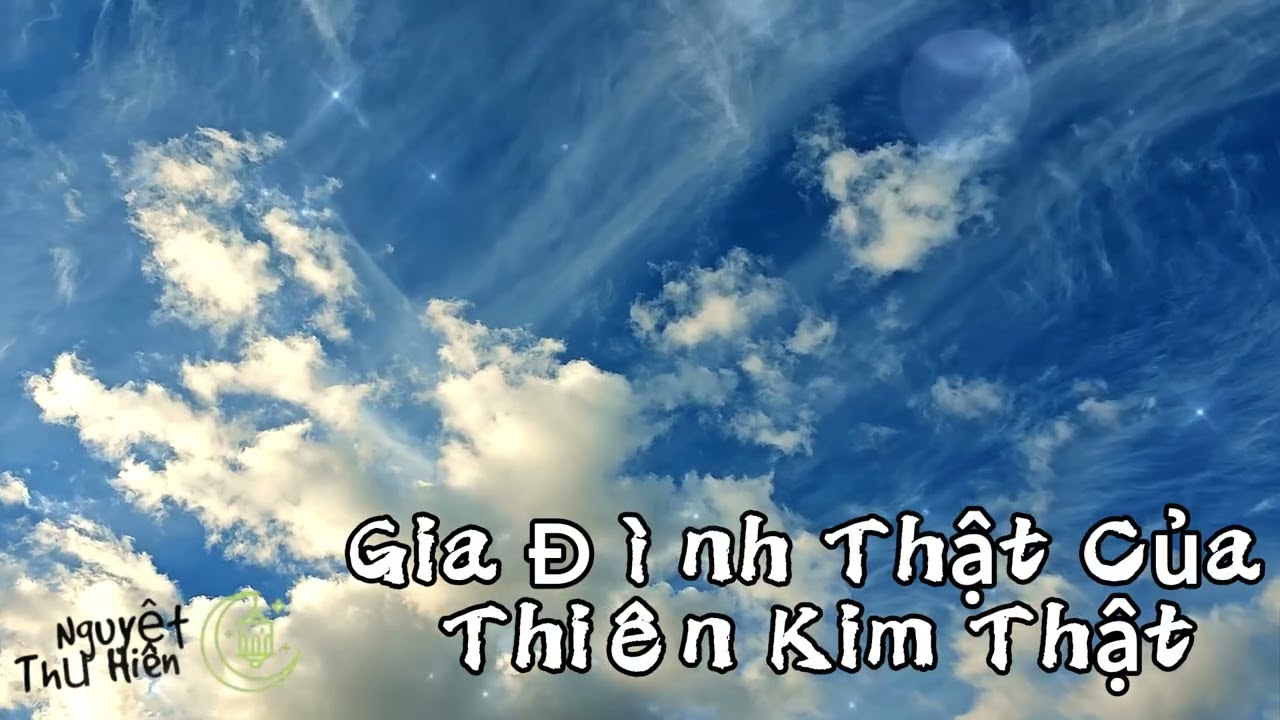 Full Audio Gia Đình Thật Của Thiên Kim Thật