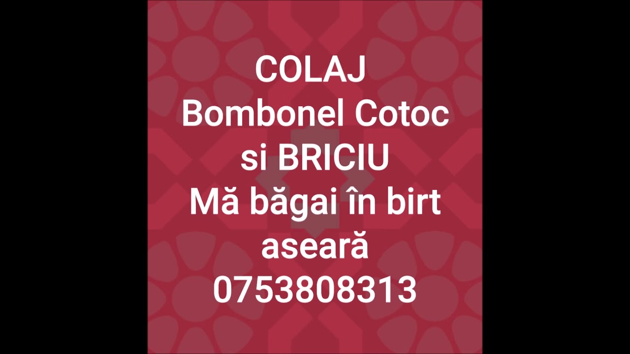 bombonel cotoc ma bagai in casa voastra bombonel cotoc ma bagai in casa voastra