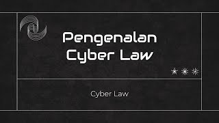 Pengenalan Cyber Law | Cyber Law