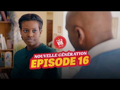 C’EST LA VIE – NOUVELLE GÉNÉRATION – ÉPISODE 16