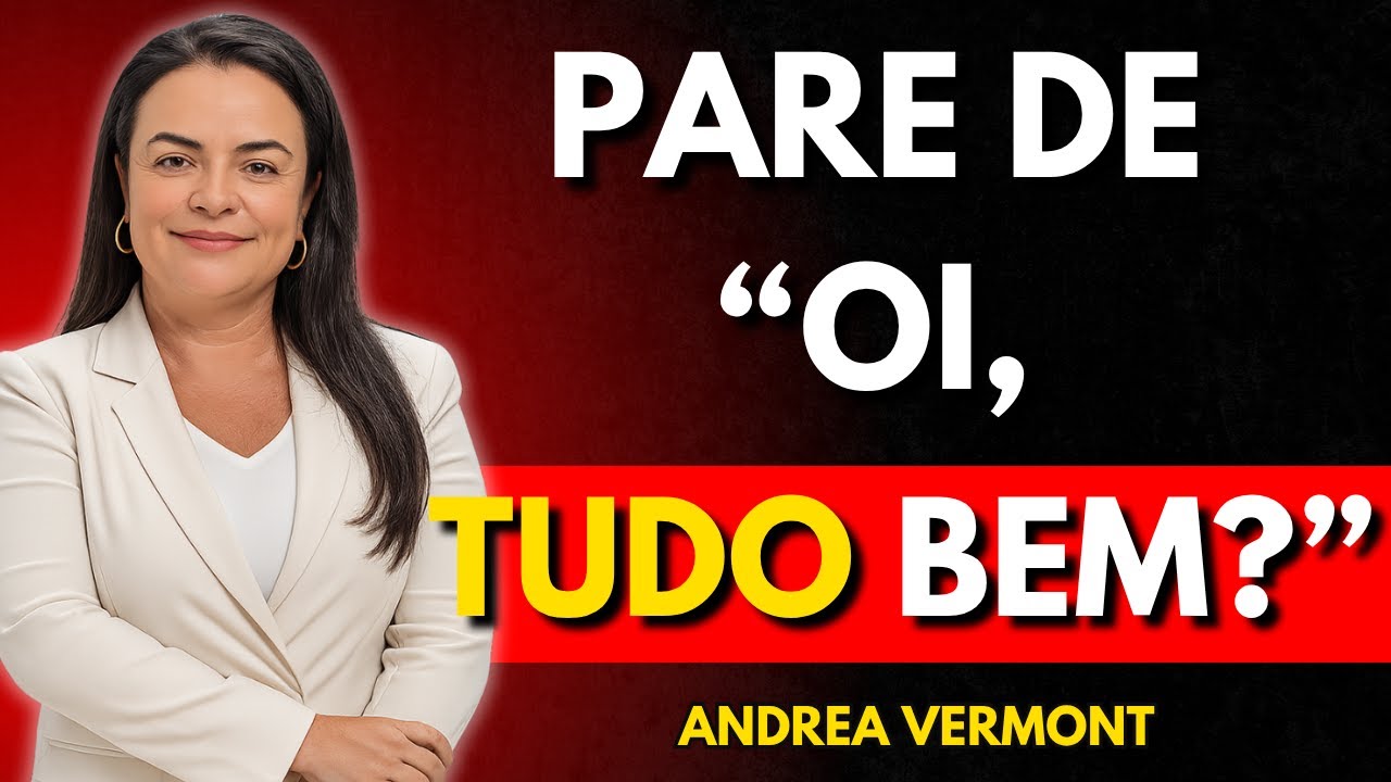 Diga Estas 6 Palavras e Conecte com Qualquer Pessoa 💖🌿 | ANDREA VERMONT