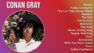 Conan Gray 2025 MIX 1 HOUR - Maniac, Vodka Cranberry, The Cut That Always Bleeds, Heather