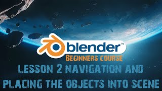 Lesson 2 | Navigation & Placing objects in scene | Blender 3D | Beginners course tutorial | English