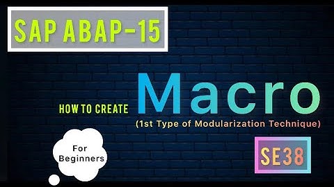 SAP ABAP-15 (How to Create Macro 1st type of Modularization Technique in SAP ABAP) For Beginners.